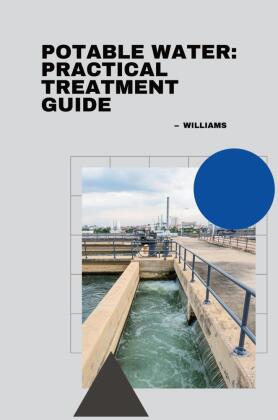 Potable Water: Practical Treatment Guide