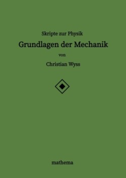 Skripte zur Physik - Grundlagen der Mechanik
