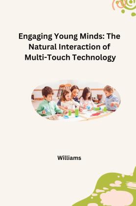 Engaging Young Minds: The Natural Interaction of Multi-Touch Technology
