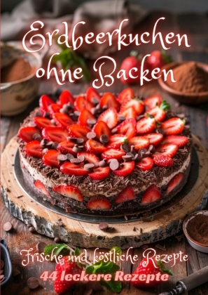 Erdbeerkuchen ohne Backen