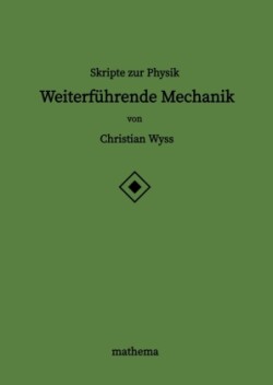 Skripte zur Physik - Weiterführende Mechanik