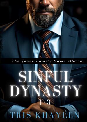 Sinful Dynasty: The Jones Family 1 - 3 (Sammelband)