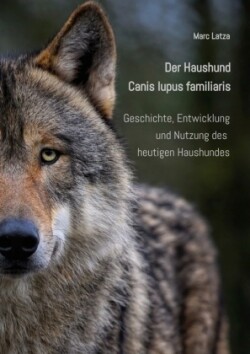 Der Haushund - Canis lupus familiaris