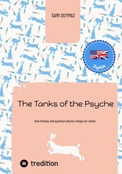 The Tanks of the Psyche