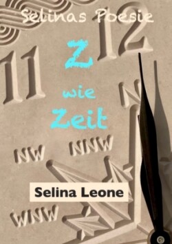 Selinas Poesie Z wie Zeit(alter), Hier & Jetzt, Helden der Meere, Schöpferisch, Gärtnerfreuden