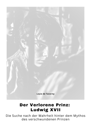 Der Verlorene Prinz:  Ludwig XVII