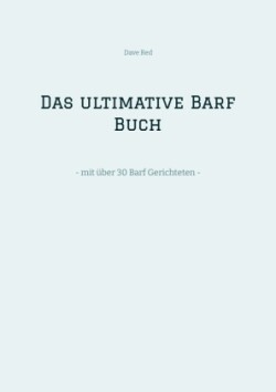 Das ultimative Barf Buch