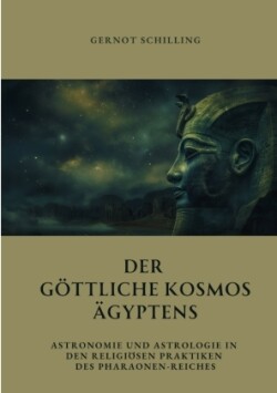 Der göttliche  Kosmos Ägyptens