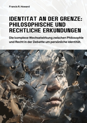 Identität an der Grenze:  Philosophische und  Rechtliche Erkundungen