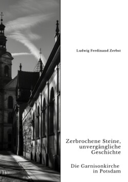 Zerbrochene Steine, unvergängliche Geschichte