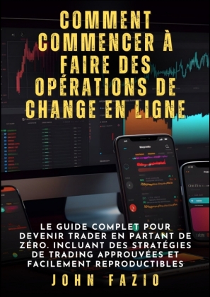 Comment commencer à faire des opérations de change en ligne