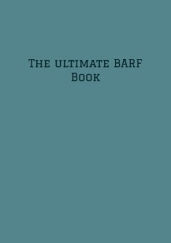 The ultimate BARF Book