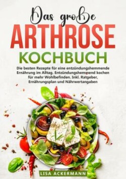 Das große Arthrose Kochbuch