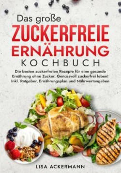 große Zuckerfreie Ernährung Kochbuch