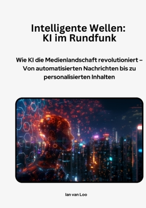 Intelligente Wellen:  KI im Rundfunk