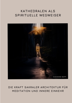 Kathedralen als spirituelle  Wegweiser