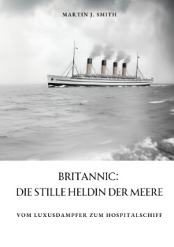 Britannic:  Die stille Heldin der Meere