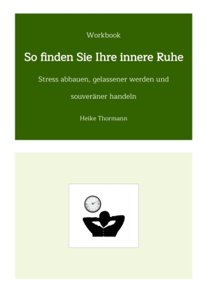 Workbook: So finden Sie Ihre innere Ruhe