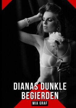 Dianas dunkle Begierden