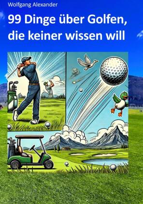 99 Dinge über Golfen,  die keiner wissen will