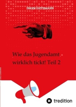 Wie das Jugendamt wirklich tickt! Teil 2