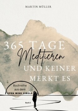 365 Tage Meditieren .. und keiner merkt es