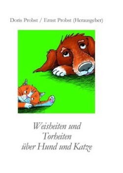 Weisheiten über Hund und Katze