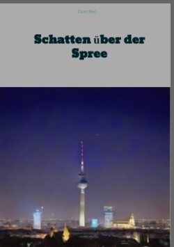 Schatten über der Spree