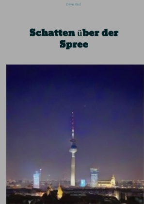 Schatten über der Spree