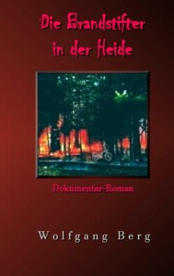 Brandstifter in der Heide