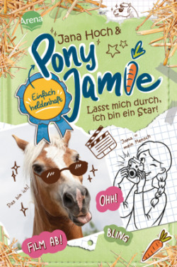 Pony Jamie - Einfach heldenhaft! (3). Lasst mich durch, ich bin ein Star!