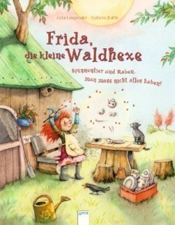 Frida, die kleine Waldhexe - Spinnentier und Raben, man muss nicht alles haben!