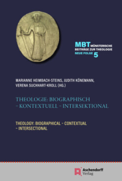 Theologie: Biographisch - Kontextuell - Intersektional