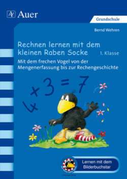 Rechnen lernen mit dem kleinen Raben Socke, 1. Klasse