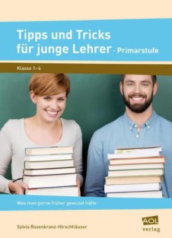 Tipps und Tricks für junge Lehrer - Primarstufe