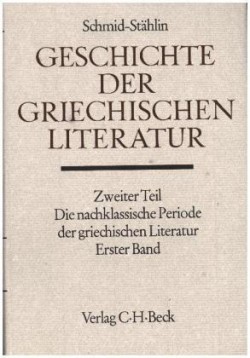 Die nachklassische Periode der griechischen Literatur Bd. 1: Von 320 v. Chr. bis 100 n. Chr.. Tl.1