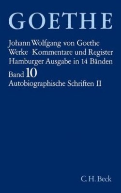 Werke, Hamburger Ausgabe, Bd. 10, Goethes Werke  Bd. 10: Autobiographische Schriften II. Tl.2