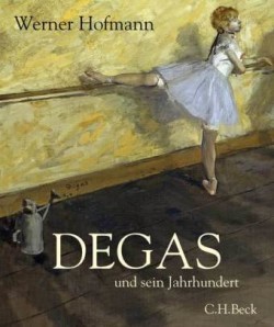 Degas und sein Jahrhundert