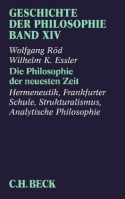 Geschichte der Philosophie, Bd. 14, Geschichte der Philosophie  Bd. 14: Die Philosophie der neuesten Zeit: Hermeneutik, Frankfurter Schule, Strukturalismus, Analytische Philosophie