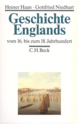 Geschichte Englands, Bd. 2, Geschichte Englands Bd. 2: Vom 16. bis zum 18. Jahrhundert