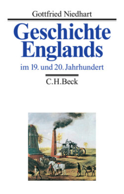 Geschichte Englands, Bd. 3, Geschichte Englands Bd. 3: Im 19. und 20. Jahrhundert