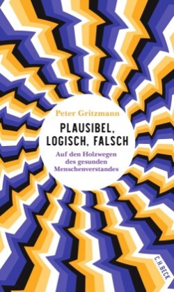 Plausibel, logisch, falsch