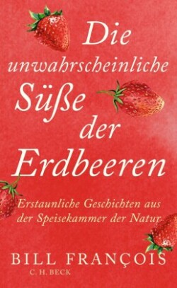 Die unwahrscheinliche Süße der Erdbeeren