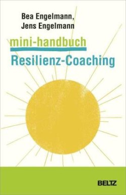 Mini-Handbuch Resilienz-Coaching