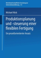 Produktionsplanung und -steuerung einer flexiblen Fertigung