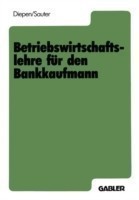 Betriebswirtschaftslehre für den Bankkaufmann