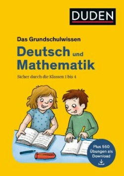 Das Grundschulwissen: Deutsch und Mathematik