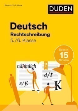 Deutsch üben in 15 Minuten - Rechtschreibung 5./6. Klasse