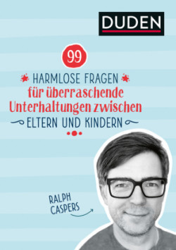 99 harmlose Fragen für überraschende Unterhaltungen