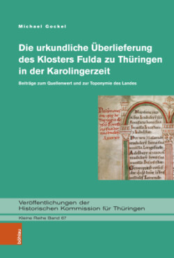 Die urkundliche Überlieferung des Klosters Fulda zu Thüringen in der Karolingerzeit